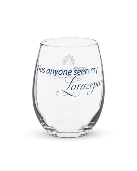The White Lotus Stemless Wine Glass Has Anyone Seen My Lorazepam?
